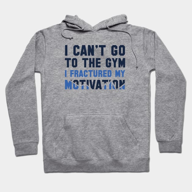 I Can't Go To The Gym Hoodie by VectorPlanet